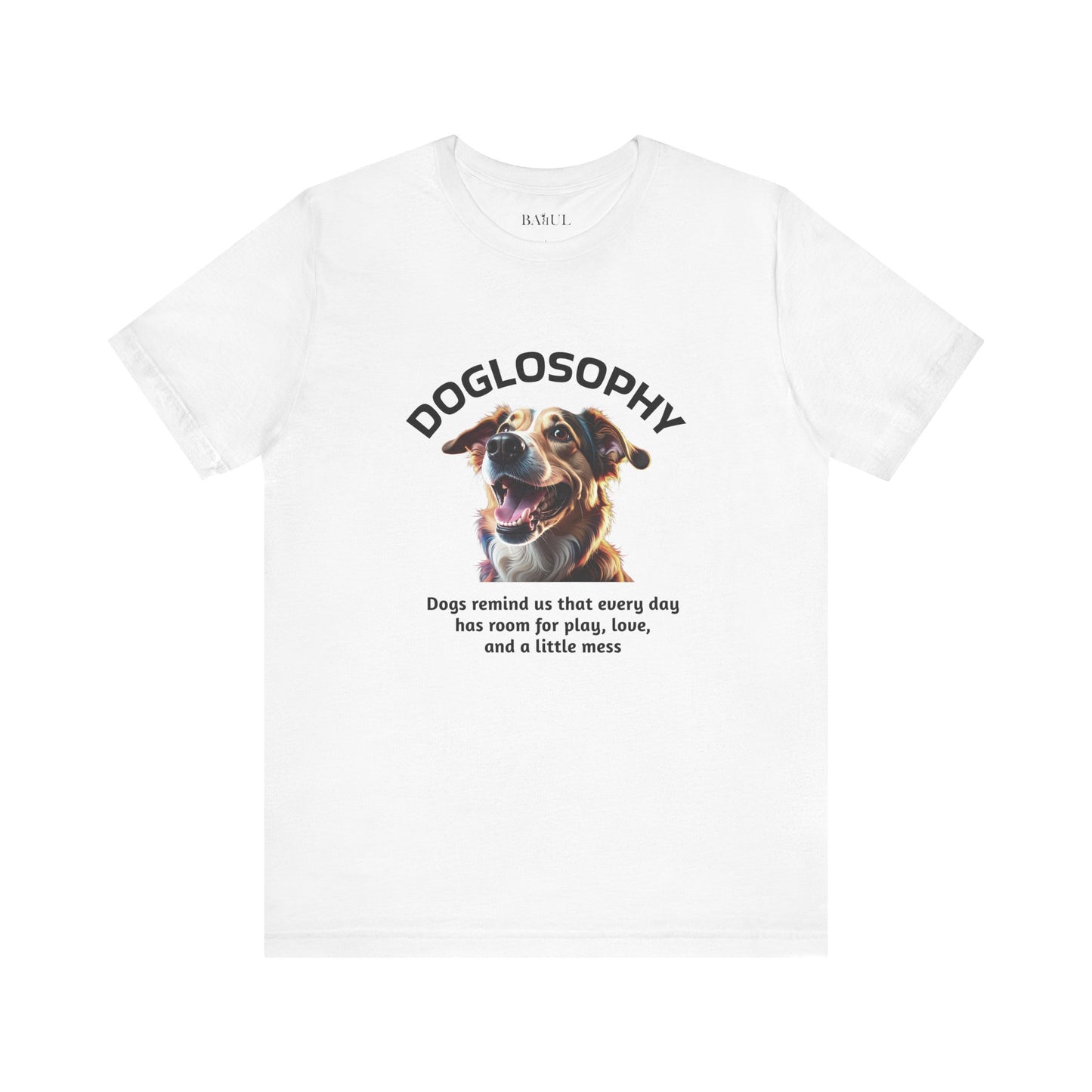Doglosophy Unisex Jersey Short Sleeve Tee –  "Dog Remind Us" Design