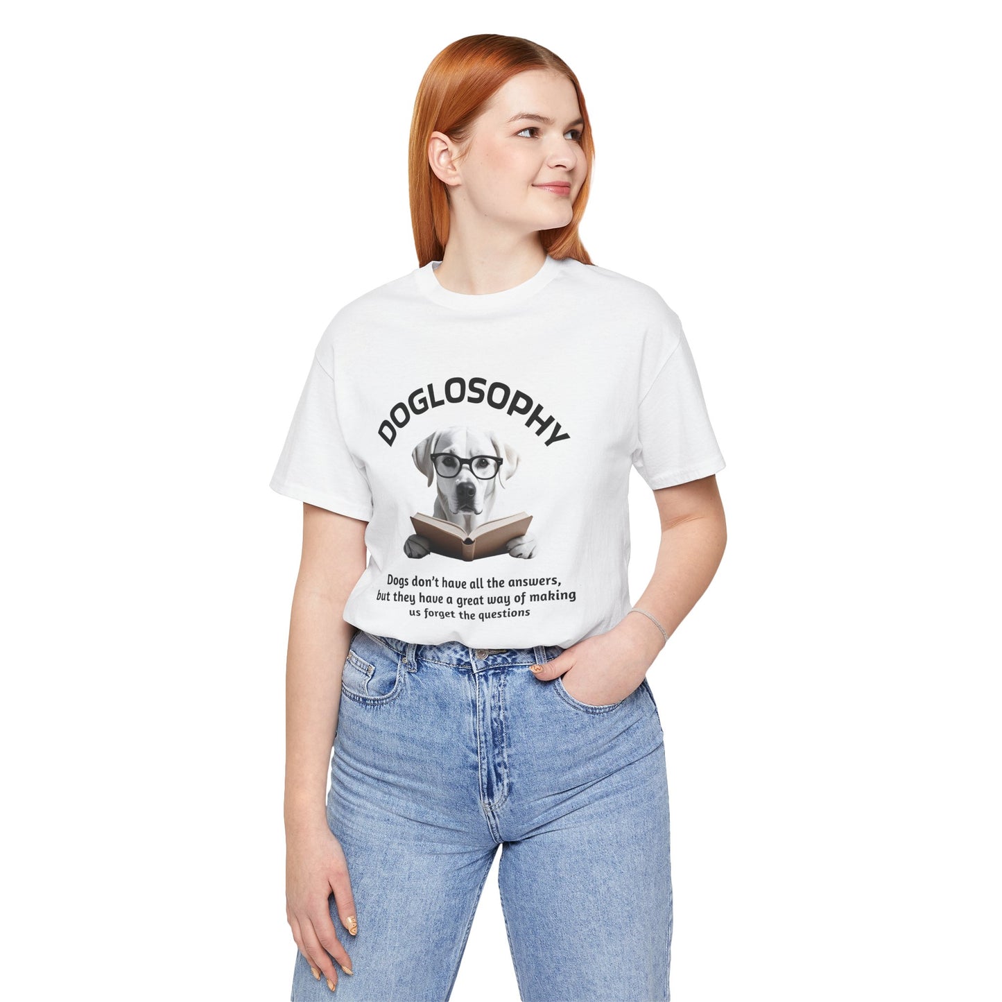 Doglosophy Unisex Jersey Short Sleeve Tee –  "Dogs don't have all the answers" Design