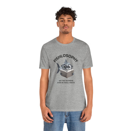 Fishlosophy Unisex Jersey Short Sleeve Tee –  See the vastness even in small spaces