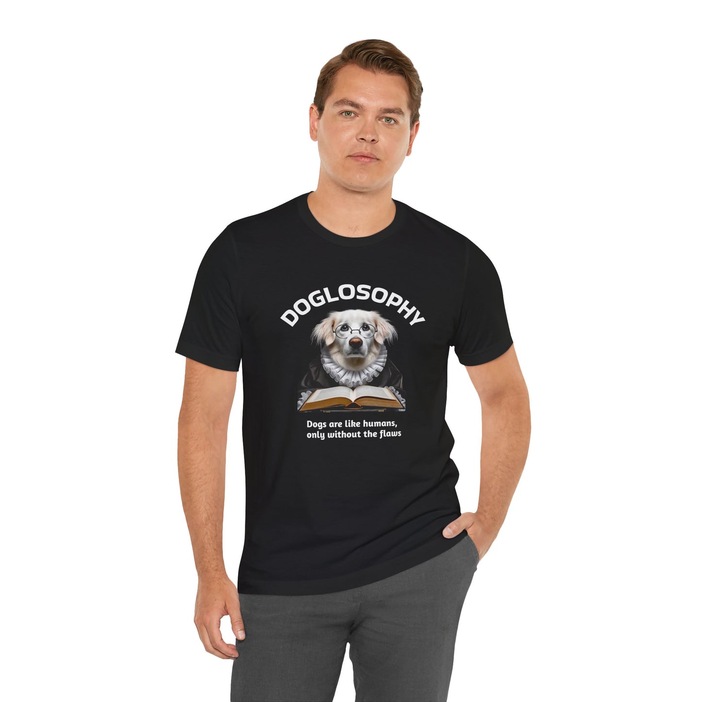 Doglosophy Unisex Jersey Short Sleeve Tee –  "Dogs are like humans without the flaws" Design